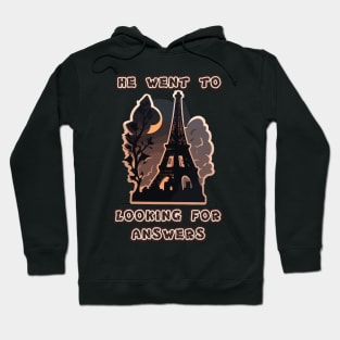 He went to Paris looking for answers Hoodie